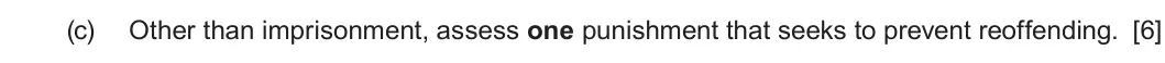 Summer 2025 Unit 4, question 2(c): Other than imprisonment, assess one punishment that seeks to prevent reoffending. [6]