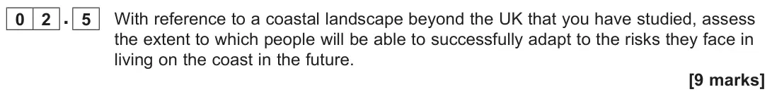 June 2022 AS Paper 1, question 02.5: With reference to a coastal landscape beyond the UK that you have studied, assess the extent to which people will be able to successfully adapt to the risks the