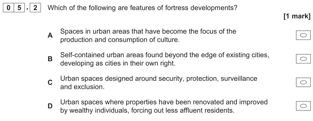 June 2022 AS Paper 1, question 05.2: Which of the following are features of fortress developments? [1 mark]
