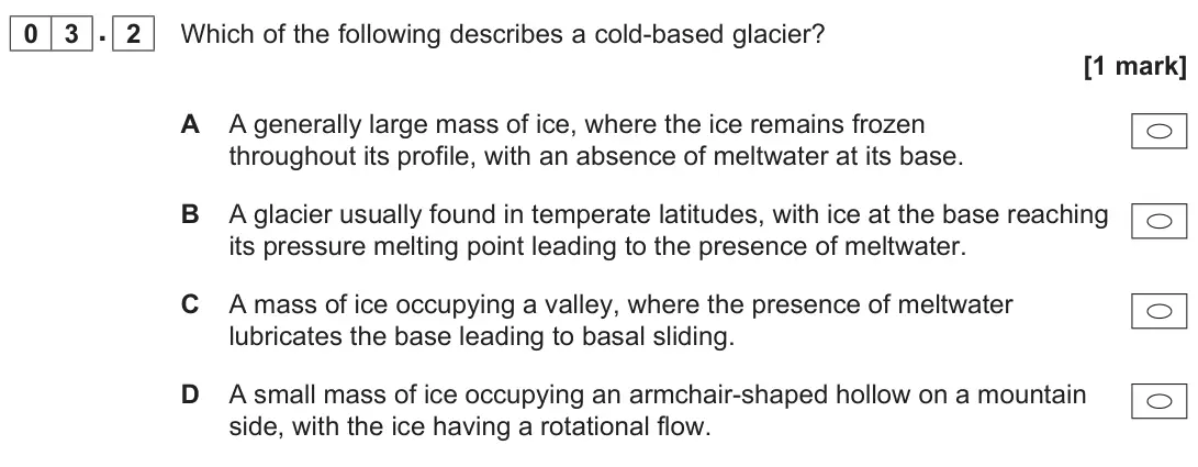 June 2024 AS Paper 1, question 03.2: Which of the following describes a cold-based glacier? [1 mark]