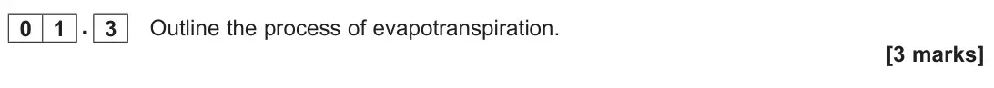 June 2025 AS Paper 1, question 01.3: Outline the process of evapotranspiration. [3 marks]