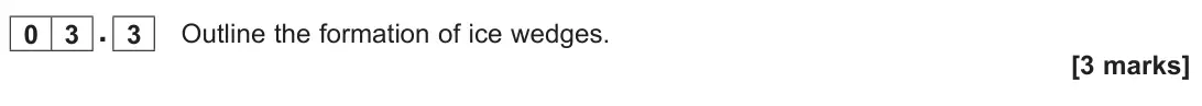 June 2025 AS Paper 1, question 03.3: Outline the formation of ice wedges. [3 marks]