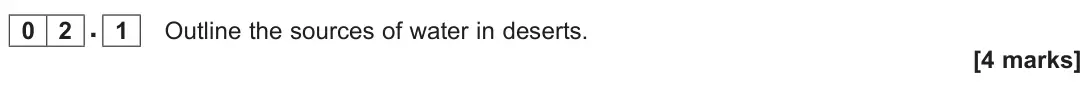 June 2022 Paper 1, question 02.1: Outline the sources of water in deserts. [4 marks]