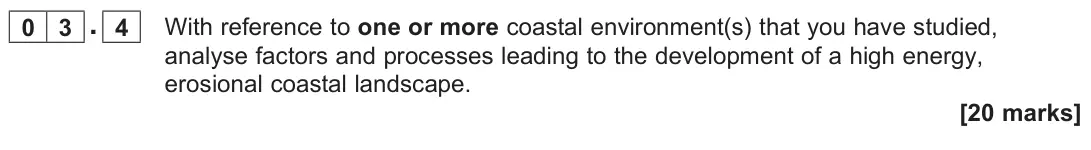 June 2025 Paper 1, question 03.4: With reference to one or more coastal environment(s) that you have studied, analyse factors and processes leading to the development of a high energy, erosional