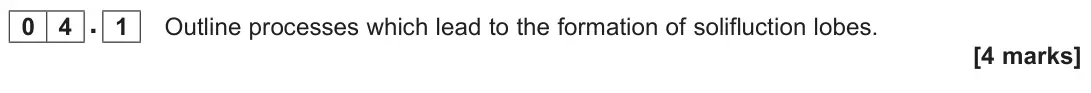 June 2025 Paper 1, question 04.1: Outline processes which lead to the formation of solifluction lobes. [4 marks]