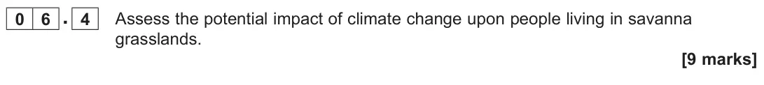 June 2025 Paper 1, question 06.4: Assess the potential impact of climate change upon people living in savanna grasslands. [9 marks]
