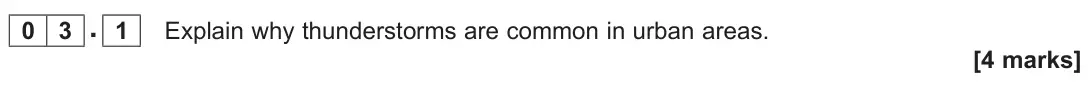 June 2022 Paper 2, question 03.1: Explain why thunderstorms are common in urban areas. [4 marks]
