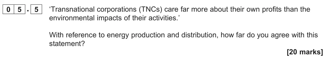 June 2022 Paper 2, question 05.5: ‘Transnational corporations (TNCs) care far more about their own profits than the environmental impacts of their activities.’ With reference to energy productio