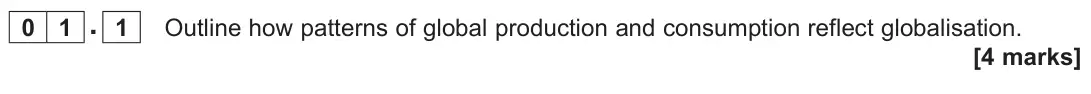 June 2023 Paper 2, question 01.1: Outline how patterns of global production and consumption reflect globalisation. [4 marks]