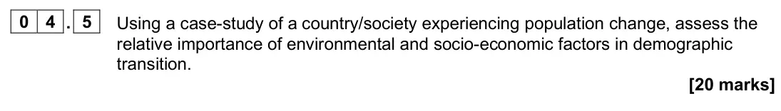 June 2024 Paper 2, question 04.5: Using a case-study of a country/society experiencing population change, assess the relative importance of environmental and socio-economic factors in demographi