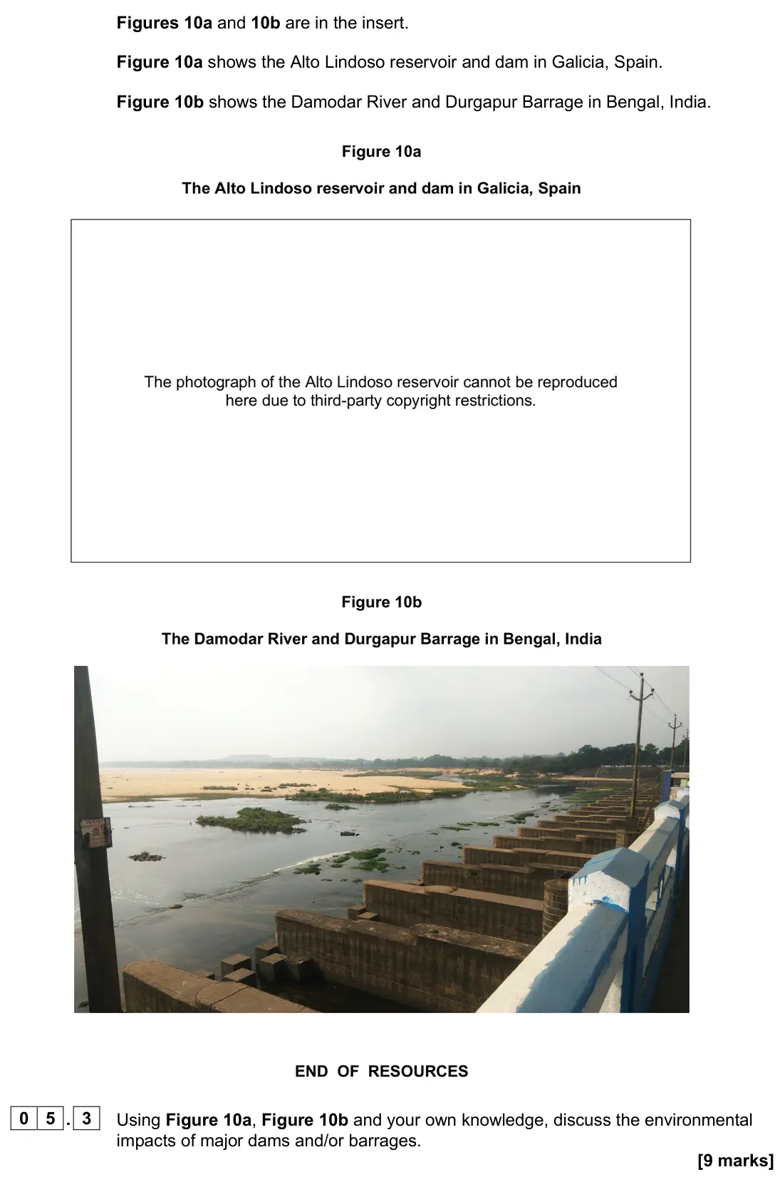 June 2024 Paper 2, question 05.3: Using Figure 10a, Figure 10b and your own knowledge, discuss the environmental impacts of major dams and/or barrages. [9 marks]