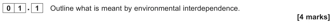 June 2025 Paper 2, question 01.1: Outline what is meant by environmental interdependence. [4 marks]