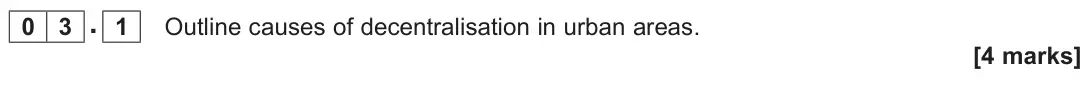 June 2025 Paper 2, question 03.1: Outline causes of decentralisation in urban areas. [4 marks]