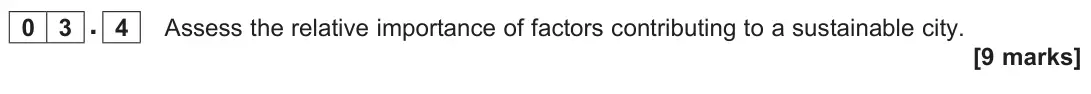 June 2025 Paper 2, question 03.4: Assess the relative importance of factors contributing to a sustainable city. [9 marks]