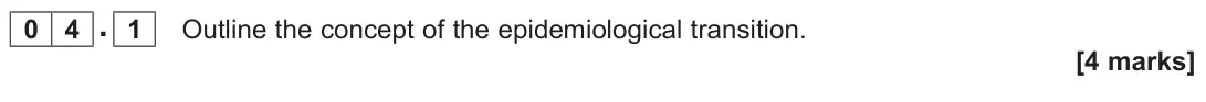 June 2025 Paper 2, question 04.1: Outline the concept of the epidemiological transition. [4 marks]