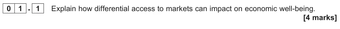 November 2020 Paper 2, question 01.1: Explain how differential access to markets can impact on economic well-being. [4 marks]