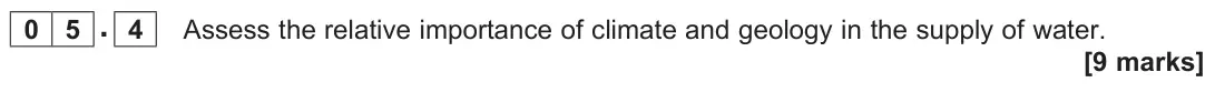 November 2020 Paper 2, question 05.4: Assess the relative importance of climate and geology in the supply of water. [9 marks]