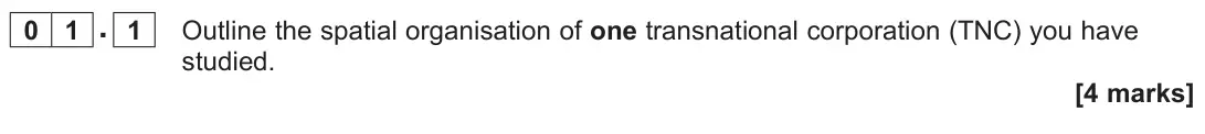 November 2021 Paper 2, question 01.1: Outline the spatial organisation of one transnational corporation (TNC) you have studied. [4 marks]