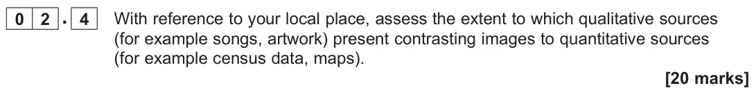 November 2021 Paper 2, question 02.4: With reference to your local place, assess the extent to which qualitative sources (for example songs, artwork) present contrasting images to quantitative sourc