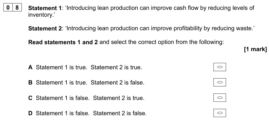 June 2023 AS Paper 1, question 08: Statement 1: ‘Introducing lean production can improve cash flow by reducing levels of inventory.’ Statement 2: ‘Introducing lean production can improve profitab