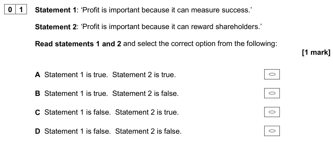 June 2024 AS Paper 1, question 01: Statement 1: ‘Profit is important because it can measure success.’ Statement 2: ‘Profit is important because it can reward shareholders.’ Read statements 1 and
