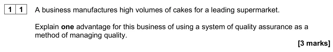 June 2025 AS Paper 1, question 11: A business manufactures high volumes of cakes for a leading supermarket. Explain one advantage for this business of using a system of quality assurance as a met