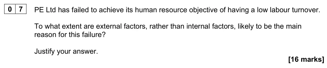 June 2024 AS Paper 2, question 07: PE Ltd has failed to achieve its human resource objective of having a low labour turnover. To what extent are external factors, rather than internal factors, li