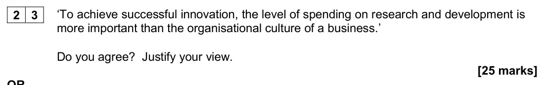 November 2020 Paper 1, question 23: ‘To achieve successful innovation, the level of spending on research and development is more important than the organisational culture of a business.’ Do you ag