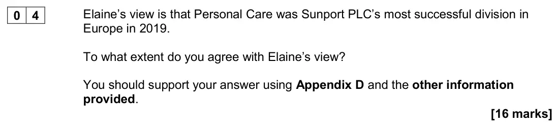 November 2020 Paper 3, question 04: Elaine’s view is that Personal Care was Sunport PLC’s most successful division in Europe in 2019. To what extent do you agree with Elaine’s view? You should sup