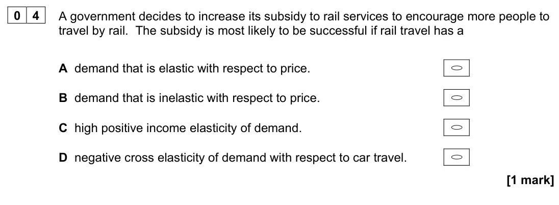 June 2022 AS Paper 1, question 04: A government decides to increase its subsidy to rail services to encourage more people to travel by rail. The subsidy is most likely to be successful if rail tr