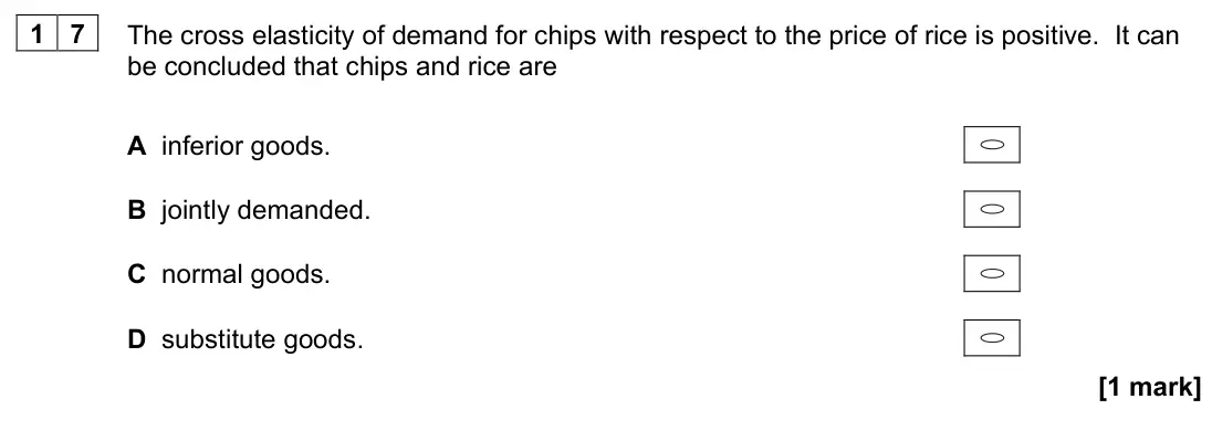 June 2022 AS Paper 1, question 17: The cross elasticity of demand for chips with respect to the price of rice is positive. It can be concluded that chips and rice are A inferior goods. B jointly 