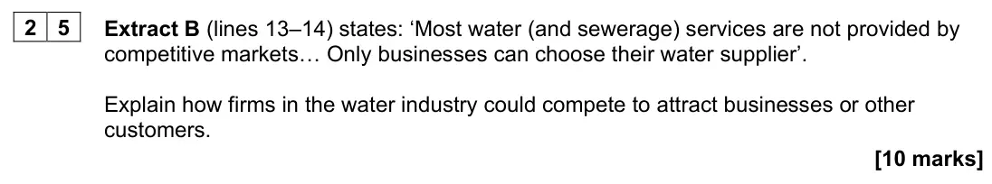 June 2022 AS Paper 1, question 25: Extract B (lines 13–14) states: ‘Most water (and sewerage) services are not provided by competitive markets… Only businesses can choose their water supplier’. E