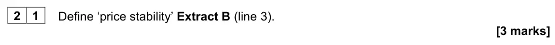 June 2022 AS Paper 2, question 21: Define ‘price stability’ Extract B (line 3). [3 marks] Context 1 Total for this context: 50 marks ECONOMIC GROWTH Extract A: Real GDP growth, annual percentage 