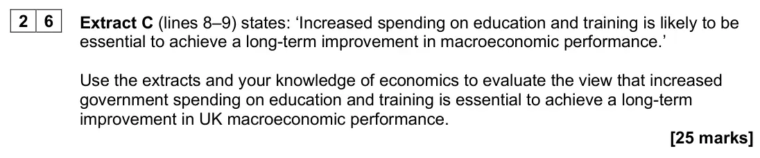 June 2025 AS Paper 2, question 26: Extract C (lines 8–9) states: ‘Increased spending on education and training is likely to be essential to achieve a long-term improvement in macroeconomic perfor