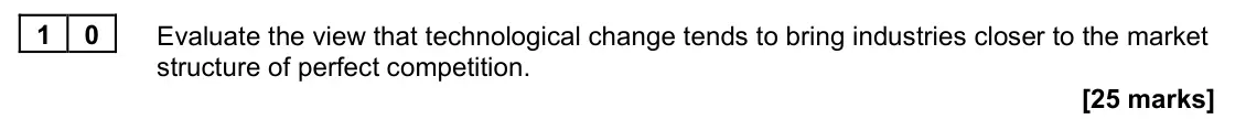 November 2021 Paper 1, question 10: Evaluate the view that technological change tends to bring industries closer to the market structure of perfect competition. [25 marks] Essay 1 Price comparison