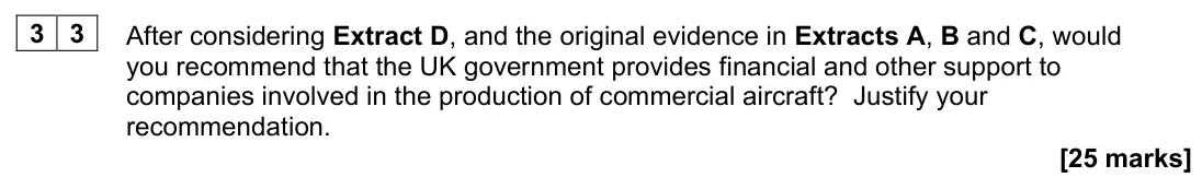 June 2022 Paper 3, question 33: After considering Extract D, and the original evidence in Extracts A, B and C, would you recommend that the UK government provides financial and other support t