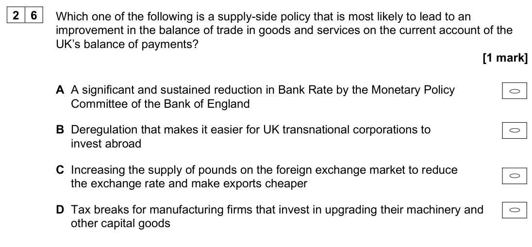 June 2025 Paper 3, question 26: Which one of the following is a supply-side policy that is most likely to lead to an improvement in the balance of trade in goods and services on the current ac