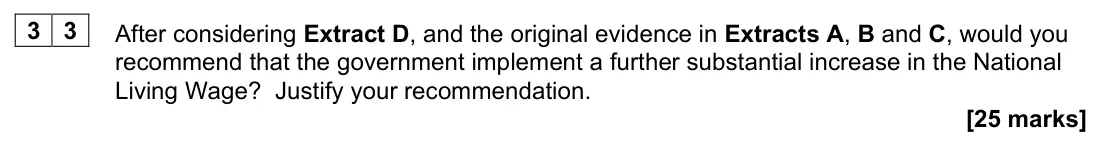 November 2020 Paper 3, question 33: After considering Extract D, and the original evidence in Extracts A, B and C, would you recommend that the government implement a further substantial increase 