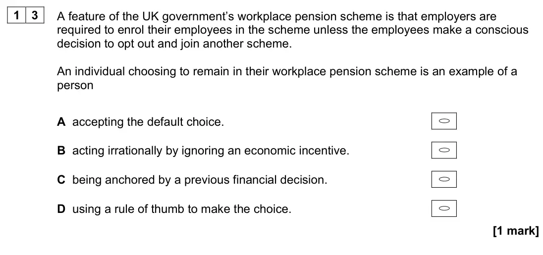 November 2021 Paper 3, question 13: A feature of the UK government’s workplace pension scheme is that employers are required to enrol their employees in the scheme unless the employees make a cons