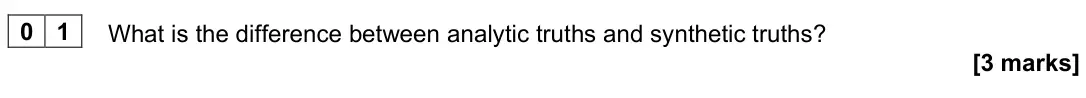 June 2025 Paper 1, question 01: What is the difference between analytic truths and synthetic truths? [3 marks]