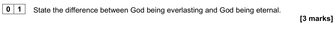 June 2025 Paper 2, question 01: State the difference between God being everlasting and God being eternal. [3 marks]