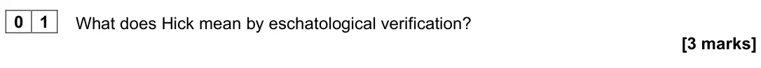 November 2020 Paper 2, question 01: What does Hick mean by eschatological verification? [3 marks]
