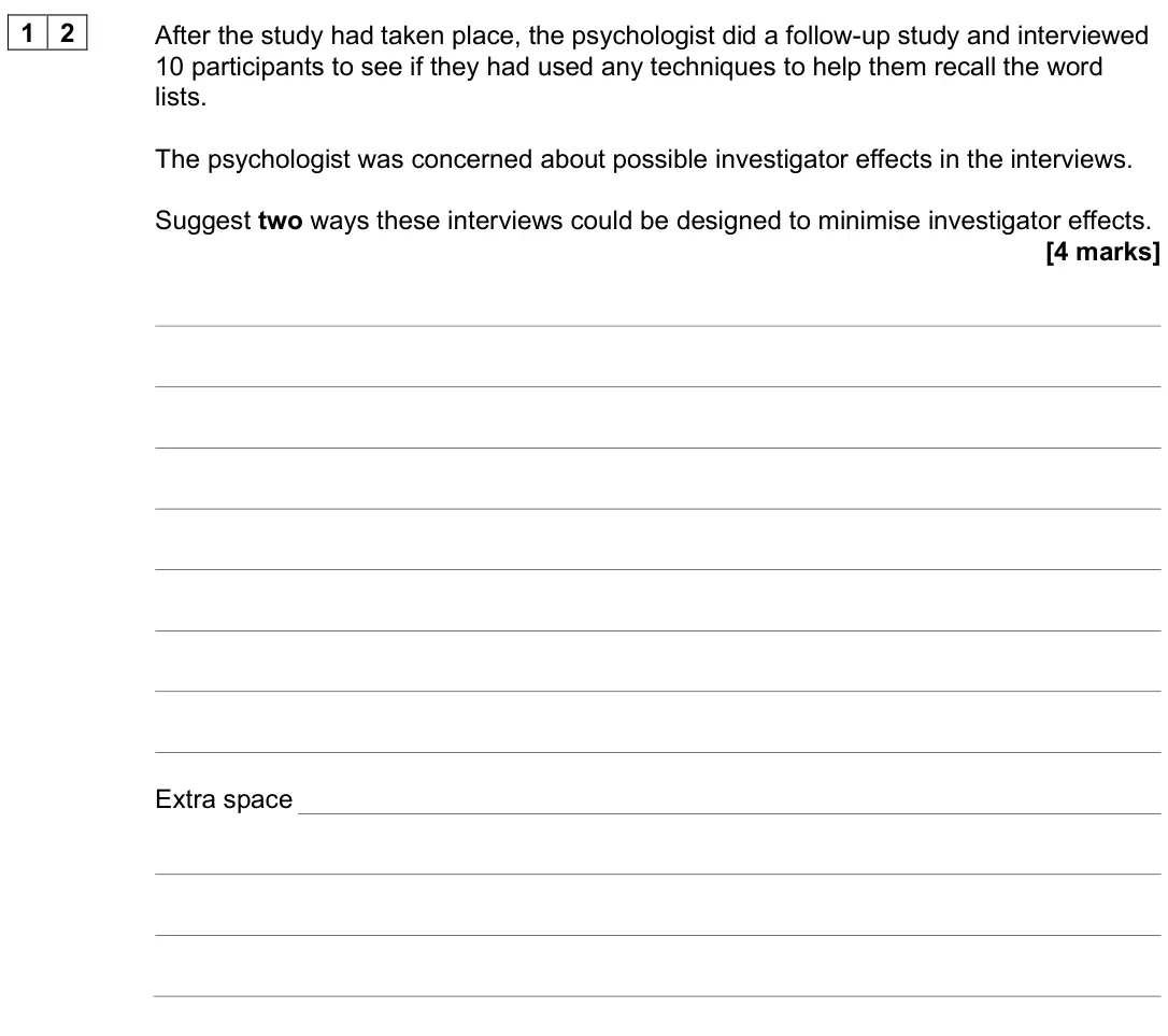 June 2025 AS Paper 1, question 12: After the study had taken place, the psychologist did a follow-up study and interviewed 10 participants to see if they had used any techniques to help them reca