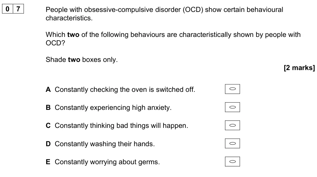 June 2024 AS Paper 2, question 07: People with obsessive-compulsive disorder (OCD) show certain behavioural characteristics. Which two of the following behaviours are characteristically shown by 