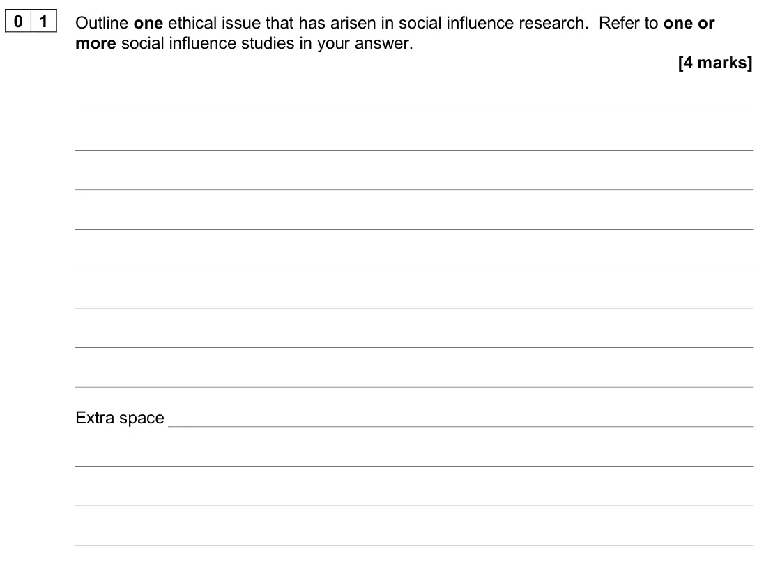 June 2024 Paper 1, question 01: Outline one ethical issue that has arisen in social influence research. Refer to one or more social influence studies in your answer. [4 marks]