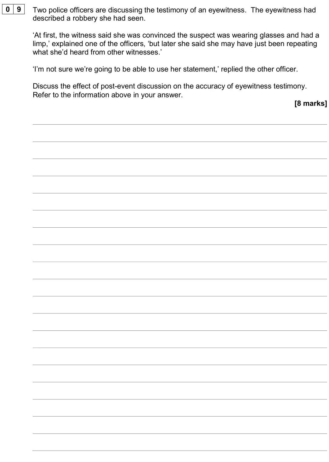 June 2024 Paper 1, question 09: Two police officers are discussing the testimony of an eyewitness. The eyewitness had described a robbery she had seen. ‘At first, the witness said she was conv