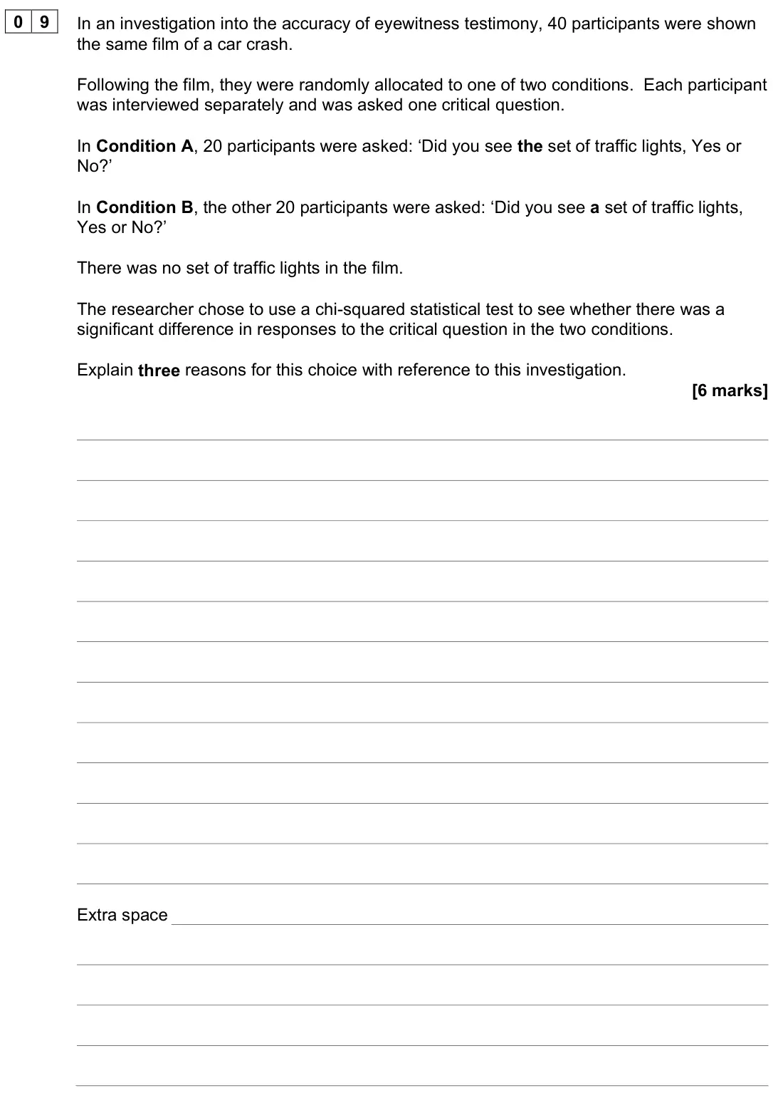 June 2025 Paper 1, question 09: In an investigation into the accuracy of eyewitness testimony, 40 participants were shown the same film of a car crash. Following the film, they were randomly a