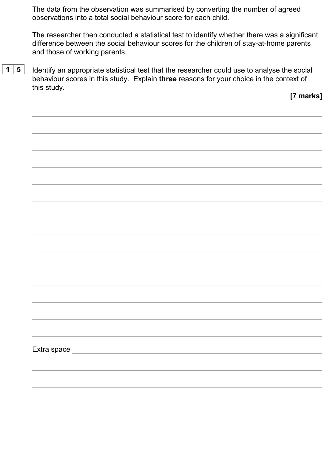 June 2022 Paper 2, question 15: Identify an appropriate statistical test that the researcher could use to analyse the social behaviour scores in this study. Explain three reasons for your choi