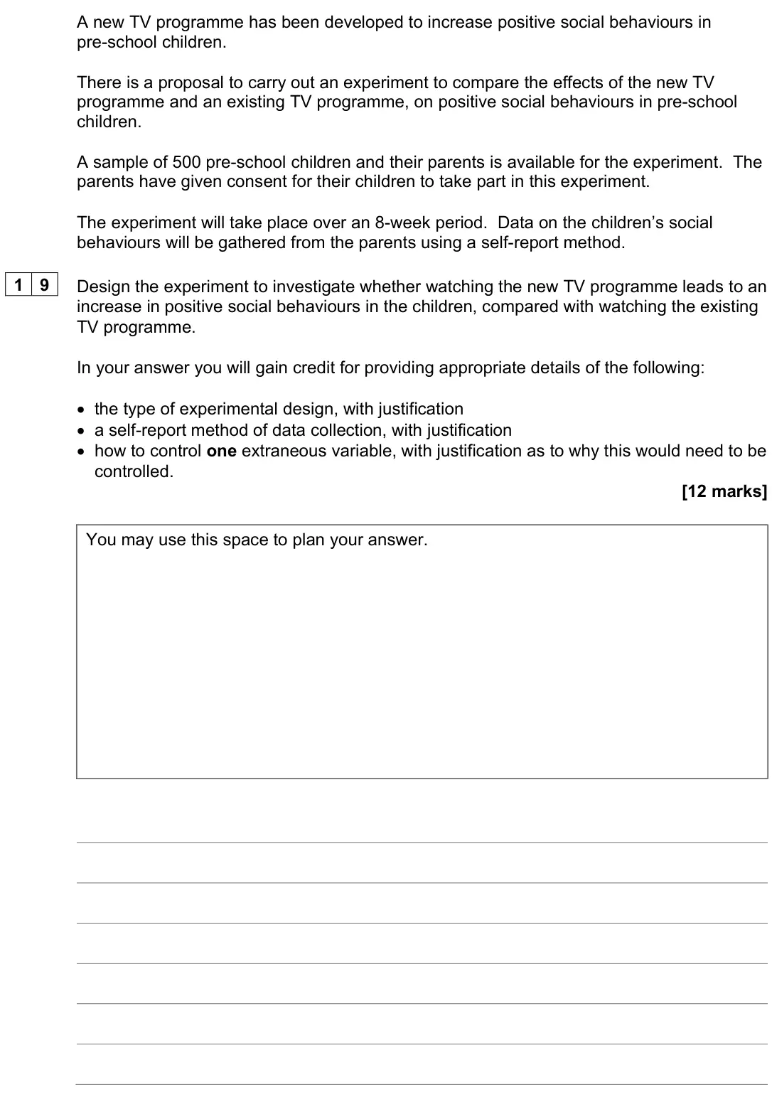 June 2022 Paper 2, question 19: Design the experiment to investigate whether watching the new TV programme leads to an increase in positive social behaviours in the children, compared with wat