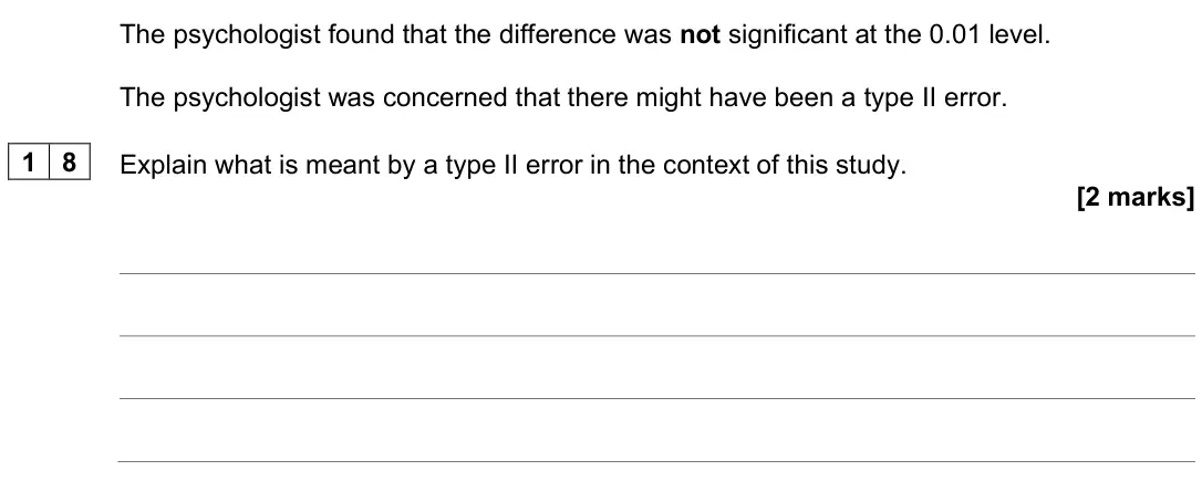 June 2023 Paper 2, question 18: Explain what is meant by a type II error in the context of this study. [2 marks]